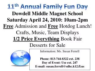 Dowdell Middle Magnet School Saturday April 24, 2010: 10am-2pm