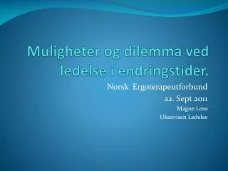 muligheter og dilemma ved ledelse i endringstider
