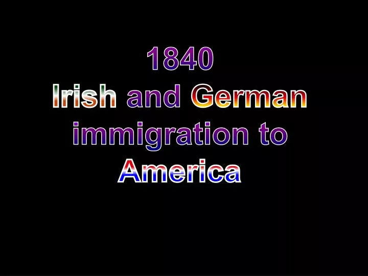 1840 irish and german immigration to america