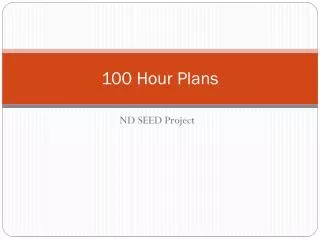 100 Hour Plans