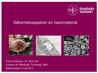 hanna karlsson dr med sci enheten f r molekyl r toxikologi imm nobelmuseet 4 maj 2012