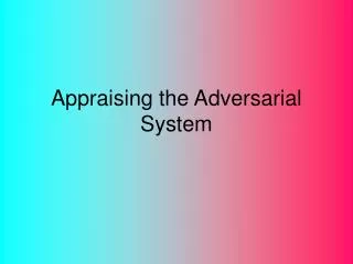 Appraising the Adversarial System