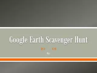 Google Earth Scavenger Hunt