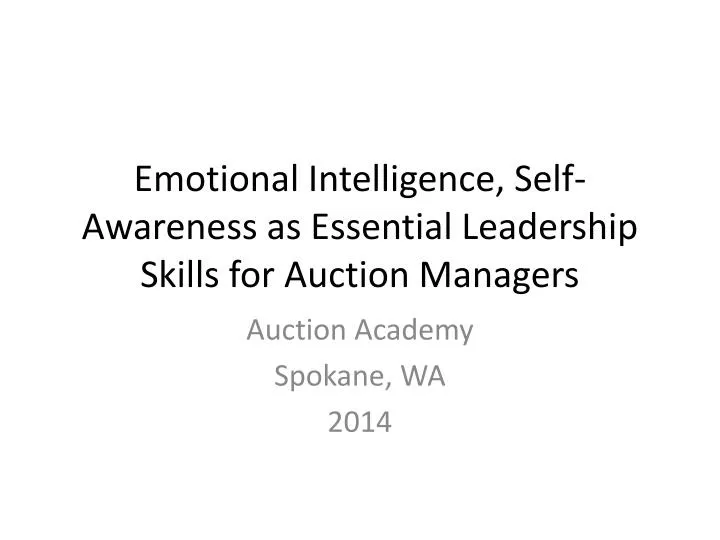 emotional intelligence self awareness as essential leadership skills for auction managers