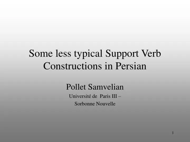 some less typical support verb constructions in persian