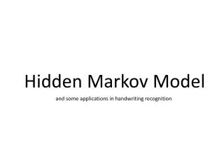 Hidden Markov Model and some applications in handwriting recognition