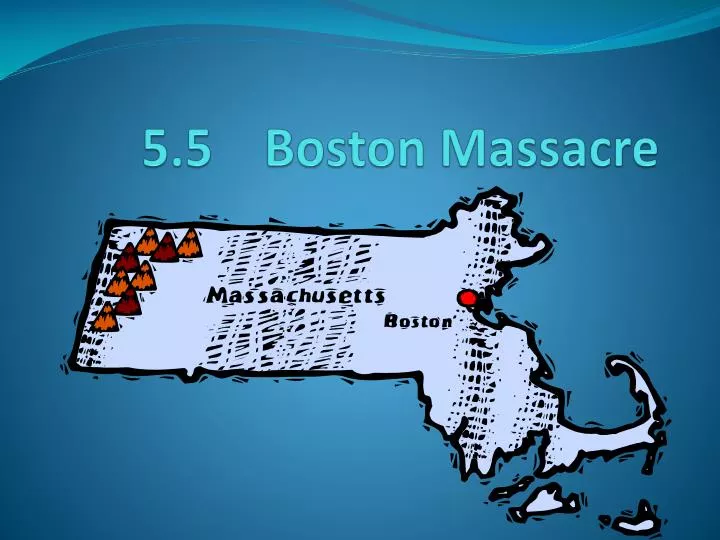 5 5 boston massacre