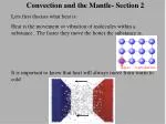 Convection and the Mantle- Section 2 Lets first discuss what heat is: - slide 1