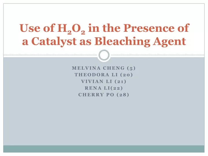 use of h 2 o 2 in the presence of a catalyst as bleaching agent