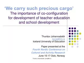 Thuridur Johannsdottir tjona@khi.is Iceland University of Education Paper presented at the