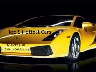 Top 5 Hottest Cars