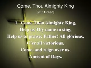 Come, Thou Almighty King [267 Green]