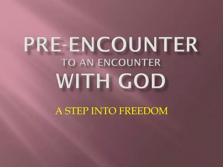 pre encounter to an encounter with god