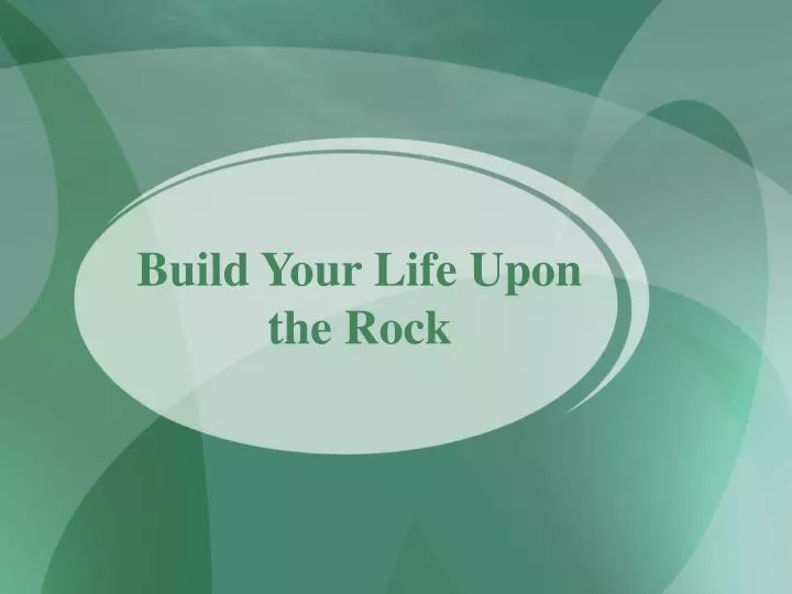 build your life upon the rock