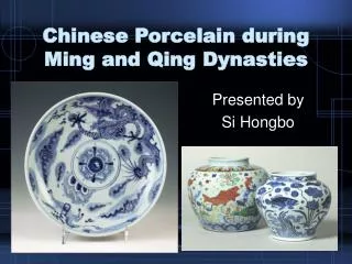 Chinese Porcelain during Ming and Qing Dynasties