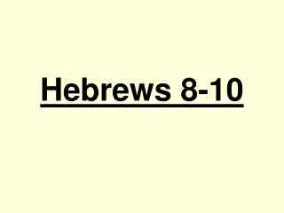 Hebrews 8-10