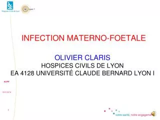 Olivier CLARIS Hospices Civils de LYON EA 4128 Université Claude Bernard LYON I