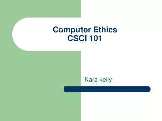 Computer Ethics CSCI 101
