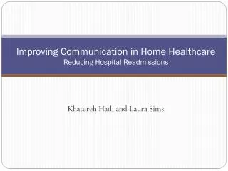 Improving Communication in Home Healthcare Reducing Hospital Readmissions