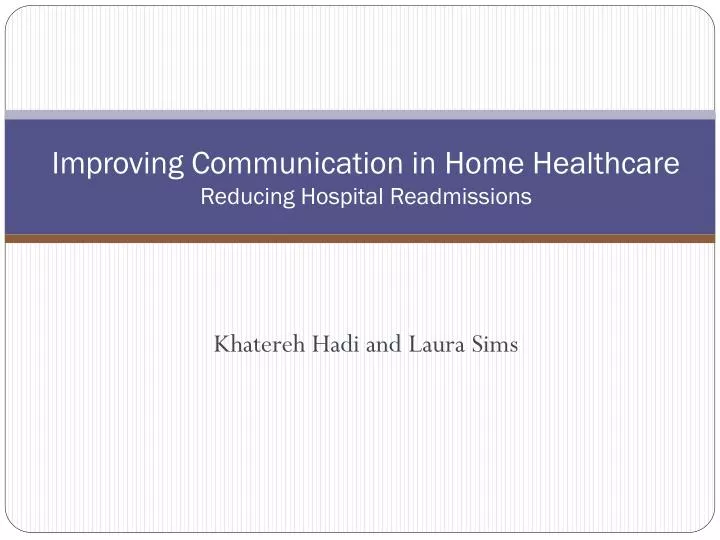 improving communication in home healthcare reducing hospital readmissions