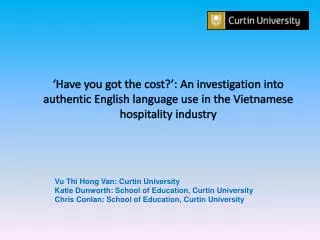 Vu Thi Hong Van: Curtin University Katie Dunworth: School of Education, Curtin University