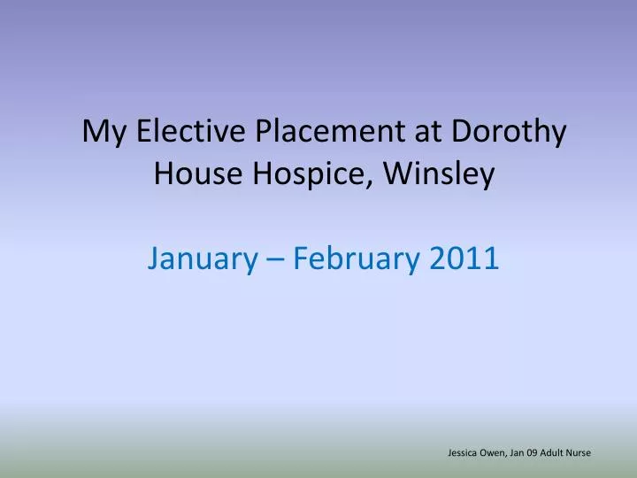 my elective placement at dorothy house hospice winsley january february 2011