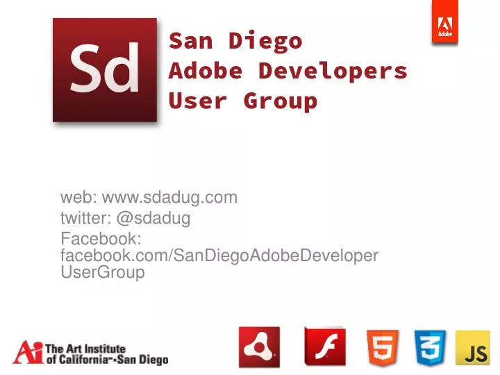 web www sdadug com twitter @ sdadug facebook facebook com sandiegoadobedeveloperusergroup