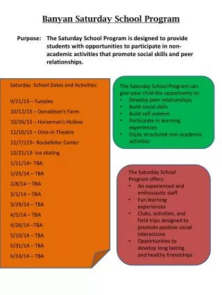 The Saturday School Program can give your child the opportunity to: Develop peer r elationships