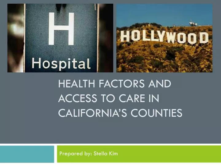 health factors and access to care in california s counties