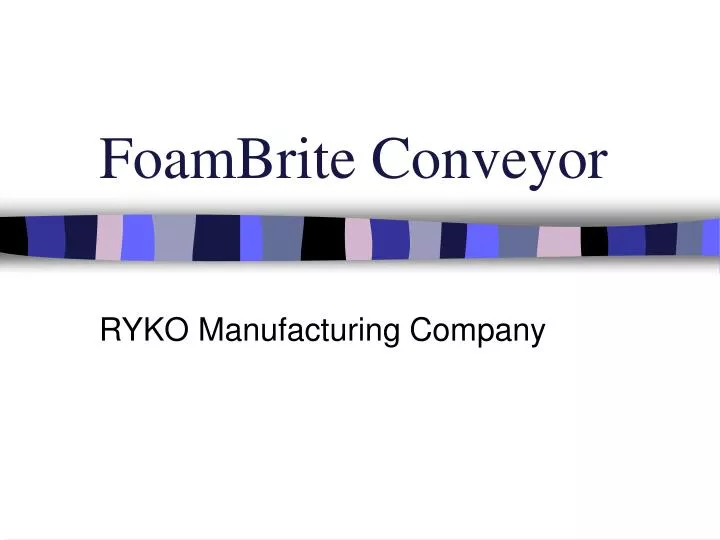 foambrite conveyor