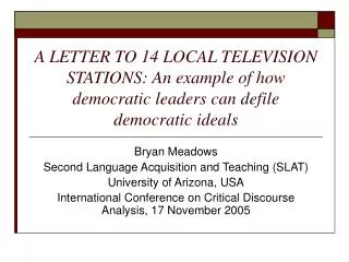 Bryan Meadows Second Language Acquisition and Teaching (SLAT) University of Arizona, USA