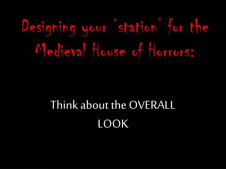 designing your station for the medieval house of horrors