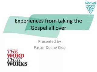 Experiences from taking the Gospel all over