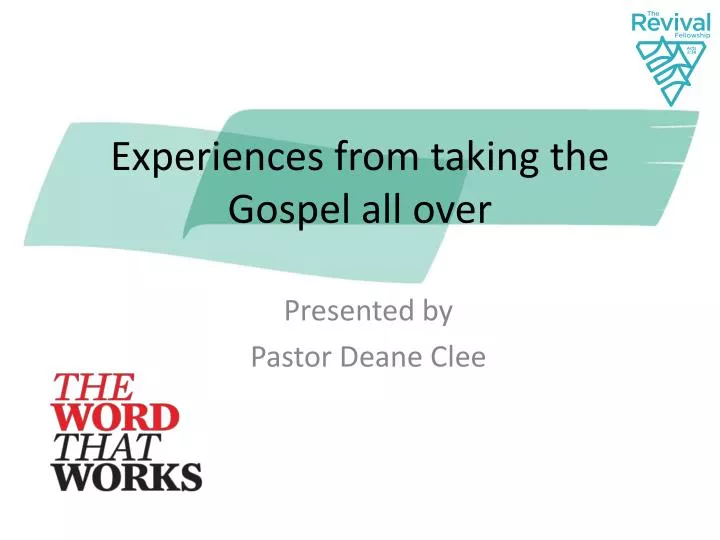 experiences from taking the gospel all over