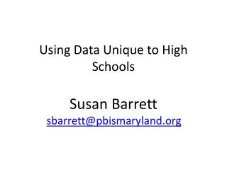 Using Data U nique to High Schools