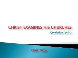 CHRIST EXAMINES HIS CHURCHES