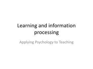 Learning and information processing