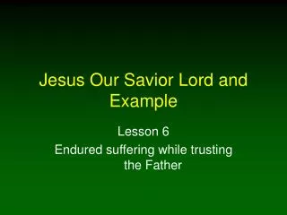 Jesus Our Savior Lord and Example