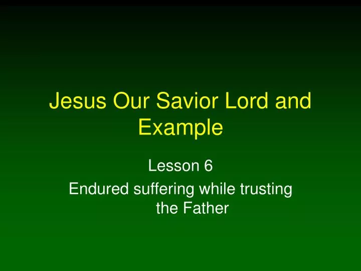 jesus our savior lord and example