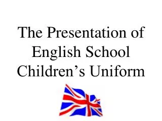 The Presentation of English School Children’s Uniform