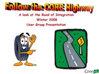 Follow the CORE Highway