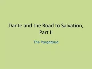 Dante and the Road to Salvation, Part II