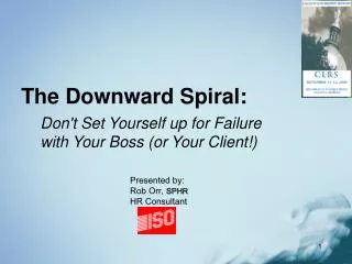The Downward Spiral: