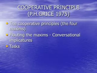 COOPERATIVE PRINCIPLE (P.H.GRICE 1975)