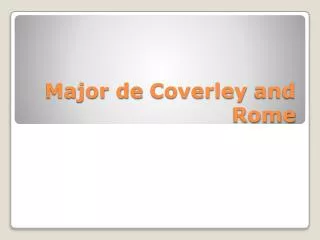 Major de Coverley and Rome