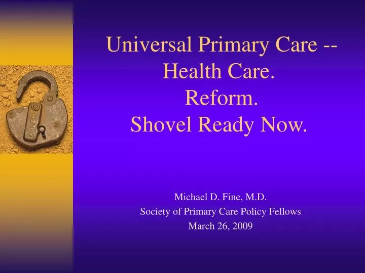 universal primary care health care reform shovel ready now
