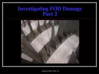 Investigating FOD Damage Part 2