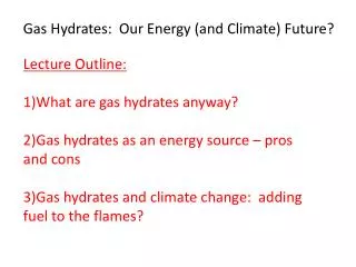 Gas Hydrates: Our Energy (and Climate) Future?