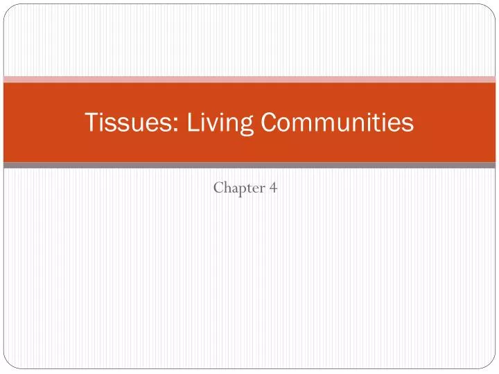 tissues living communities