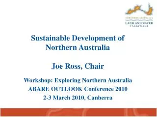Sustainable Development of Northern Australia Joe Ross, Chair